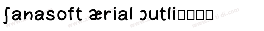 Sanasoft Arial Outli字体转换